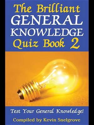 Book cover for The Brilliant General Knowledge Quiz Book 2