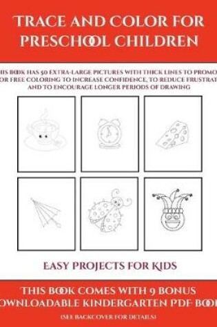 Cover of Easy Projects for Kids (Trace and Color for preschool children)