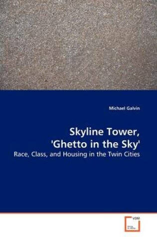 Cover of Skyline Tower, 'Ghetto in the Sky'