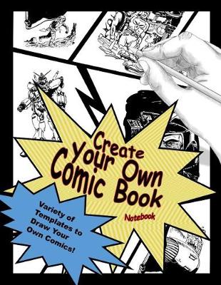 Book cover for Create Your Own Comic Book Notebook