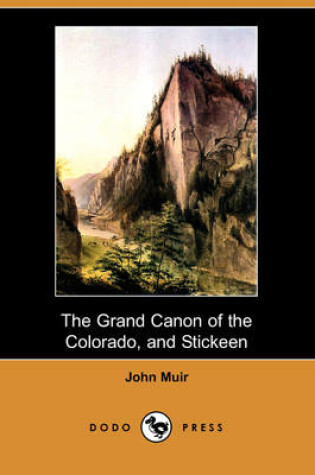 Cover of The Grand Canon of the Colorado, and Stickeen (Dodo Press)