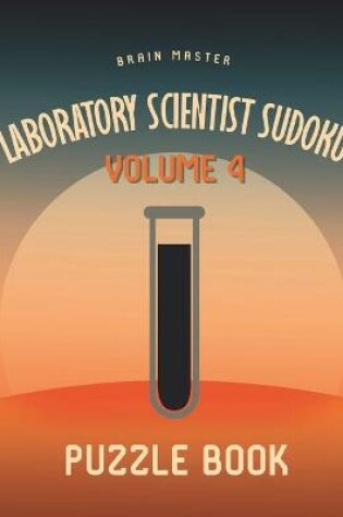 Cover of Laboratory Scientist Sudoku Brain Master Puzzle Book Volume 4