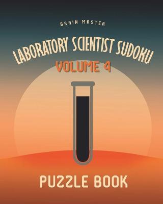 Book cover for Laboratory Scientist Sudoku Brain Master Puzzle Book Volume 4