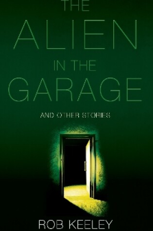 Cover of The Alien in the Garage and Other Stories