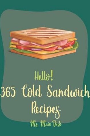 Cover of Hello! 365 Cold Sandwich Recipes