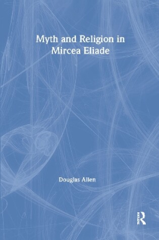 Cover of Myth and Religion in Mircea Eliade