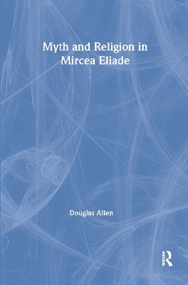 Cover of Myth and Religion in Mircea Eliade