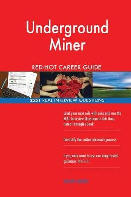 Book cover for Underground Miner RED-HOT Career Guide; 2551 REAL Interview Questions