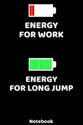 Book cover for Energy for Work - Energy for Long Jump Notebook