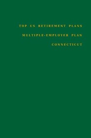 Cover of Top US Retirement Plans - Multiple-Employer Plan - Connecticut