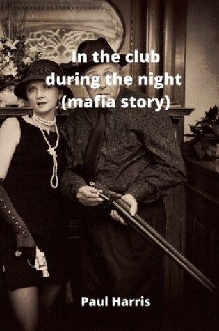 Cover of In the club during the night (mafia story)
