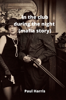 Book cover for In the club during the night (mafia story)