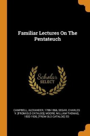 Cover of Familiar Lectures on the Pentateuch