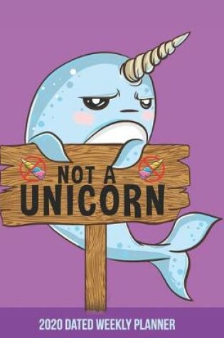 Cover of 2020 Weekly Planner Unicorn of the Sea Narwhal dated with to do notes