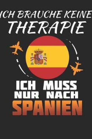 Cover of Ich Brauche Keine Therapie Ich Muss Nur Nach Spanien