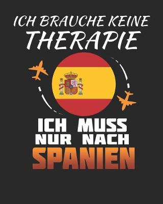 Book cover for Ich Brauche Keine Therapie Ich Muss Nur Nach Spanien