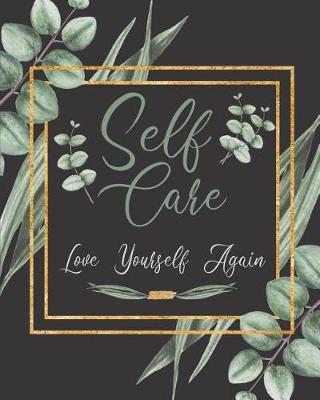 Book cover for Self Care Love Yourself Again