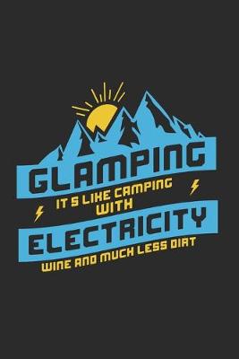 Book cover for Glamping It´s like Camping with Electricity Wine and much less Dirt