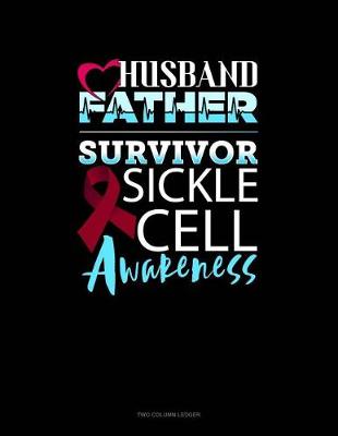 Book cover for Husband, Father, Survivor - Sickle Cell Awareness