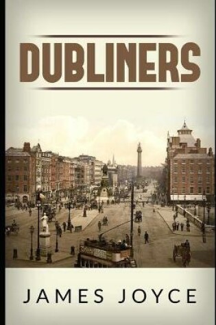 Cover of Dubliners Annotated and Illustrated Edition by James Joyce