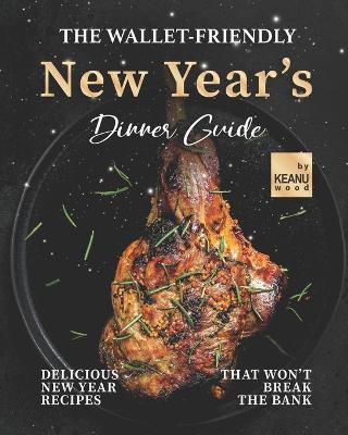 Book cover for The Wallet-Friendly New Year's Dinner Guide