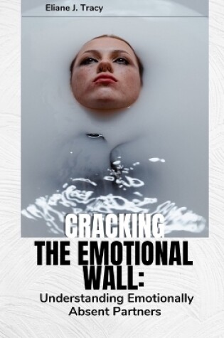 Cover of Cracking the Emotional Wall
