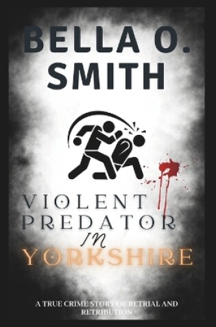 Cover of Violent Predator in Yorkshire