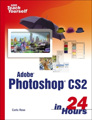 Book cover for Sams Teach Yourself Adobe Photoshop CS2 in 24 Hours