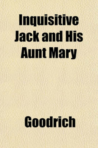 Cover of Inquisitive Jack and His Aunt Mary