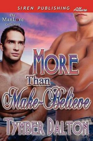 Cover of More Than Make-Believe (Siren Publishing Allure Manlove)