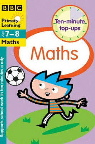 Cover of TEN MINUTE TOP-UPS MATHS 7-8 PB