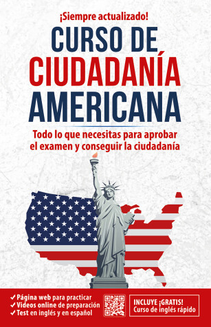 Book cover for Curso de ciudadanía americana: Todo lo que necesitas para aprobar el examen y co nseguir la ciudadanía / American Citizenship Course