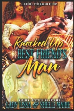 Cover of Knocked Up by my Best Friend's Man