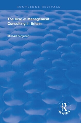 Cover of The Rise of Management Consulting in Britain