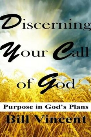 Cover of Discerning Your Call of God: Purpose in God's Plans