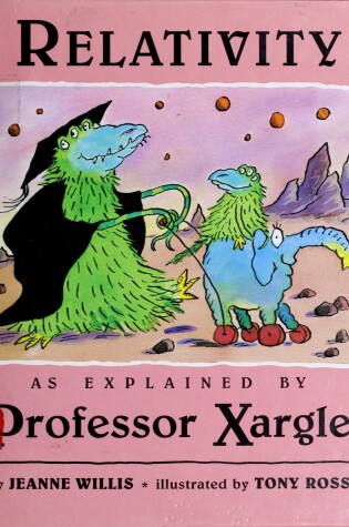 Cover of Relativity as Explained by Professor Xargle