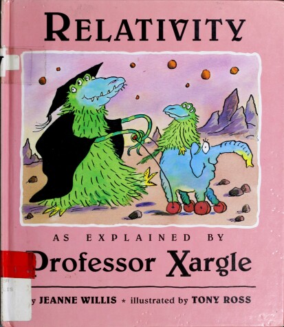 Cover of Relativity as Explained by Professor Xargle