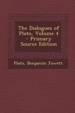 Cover of The Dialogues of Plato, Volume 4