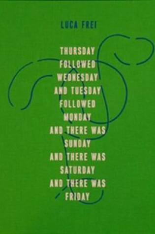 Cover of Thursday Followed Wednesday and Tuesday Followed Monday and There Was Sunday and There Was Saturday and There Was Friday