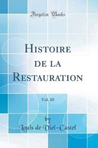 Cover of Histoire de la Restauration, Vol. 10 (Classic Reprint)