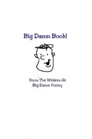 Cover of Big Damn Book!