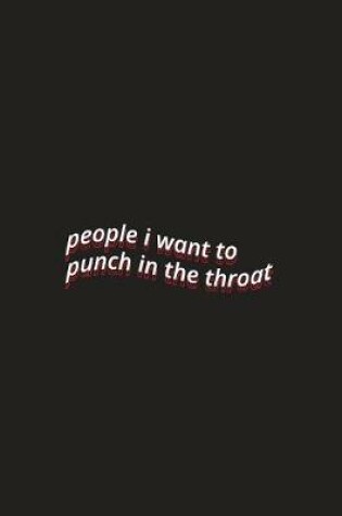 Cover of people i want to punch in the throat