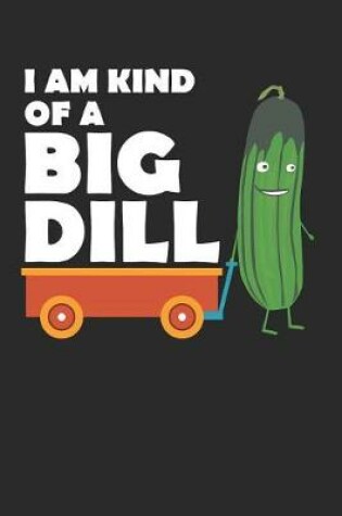 Cover of I Am Kind of a Big Dill