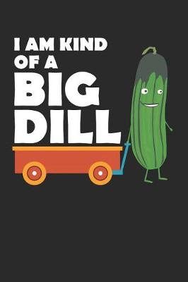 Book cover for I Am Kind of a Big Dill