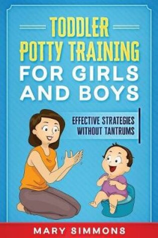 Cover of Toddler Potty Training for Girls and Boys