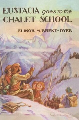 Cover of Eustacia Goes to the Chalet School