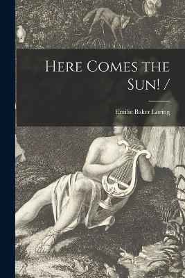 Book cover for Here Comes the Sun! /