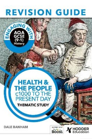 Cover of Engaging with AQA GCSE (9–1) History Revision Guide: Health and the people, c1000 to the present day
