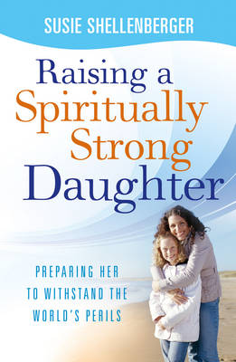 Book cover for Raising a Spiritually Strong Daughter