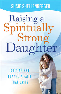 Book cover for Raising a Spiritually Strong Daughter